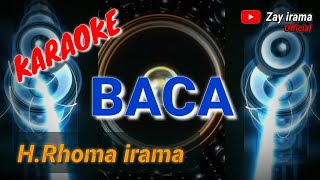 Download lagu KARAOKE  -  BACA  //  Rhoma irama (original) #forsakeren #soneta #karaoke #rhomairama #lyric mp3