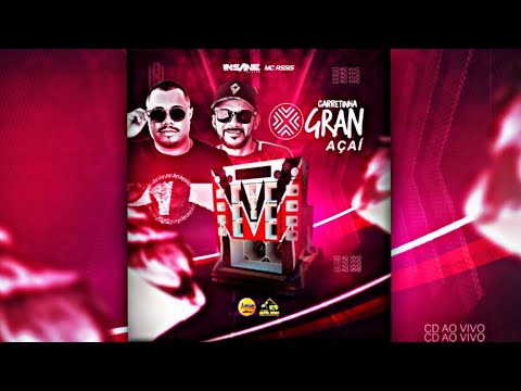 •CARRETINHA GRAN AÇAÍ• INSANE DJ E MC ASSIS SELEÇÃO SO AS MELHORES 