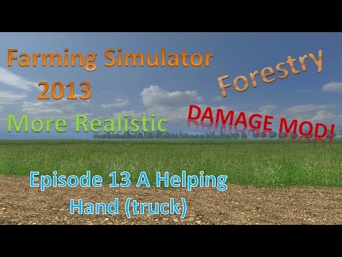 Farming Sim 2013 Forestry and MR E13 - A Pushing Hand