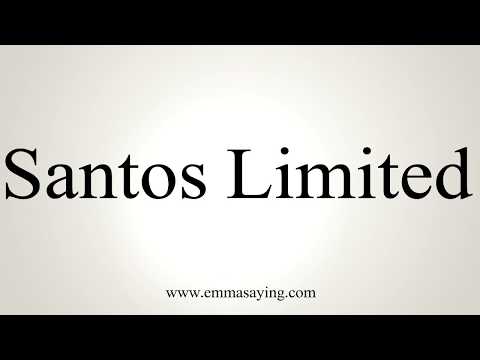 How To Pronounce Santos Limited