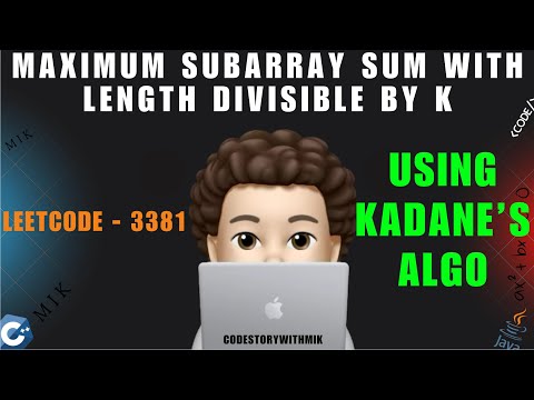 Maximum Subarray Sum With Length Divisible by K | Simplified Kadane's Algo | Leetcode 3381 | MIK