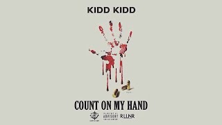 Kidd Kidd - Count On My Hand (Audio)