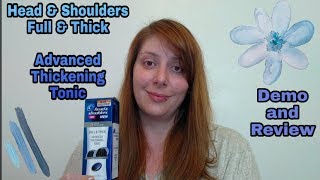 Head &amp; Shoulders Full &amp; Thick Advanced Thickening Tonic: Demo and Review