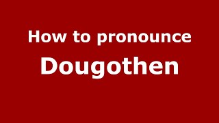 How to pronounce Dougothen