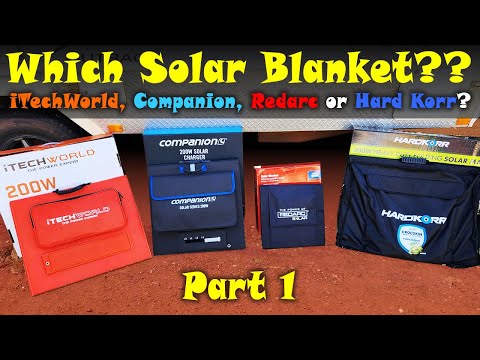 WHICH SOLAR BLANKET?? 200W iTechWorld vs Hard Korr vs Companion vs 160W Redarc - Part 1