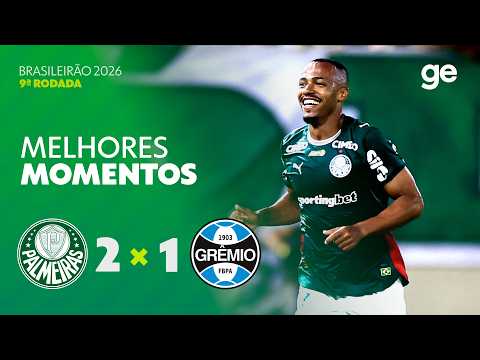 Palmeiras 2 X 1 Grêmio | Melhores momentos | Brasileirão 2026