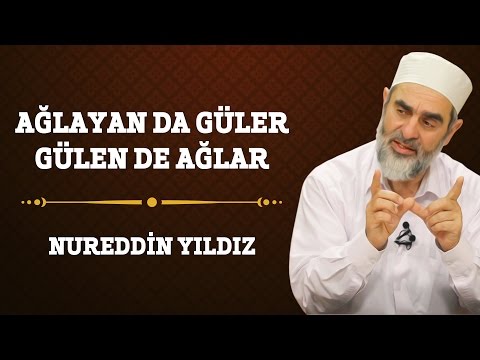 175) Ağlayan da Güler, Gülen de Ağlar - Nureddin Yıldız - (Hayat Rehberi) - Sosyal Doku Vakfı