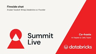 Summit Live: Fireside Chat with Arsalan Tavakoli, Databricks co-Founder
