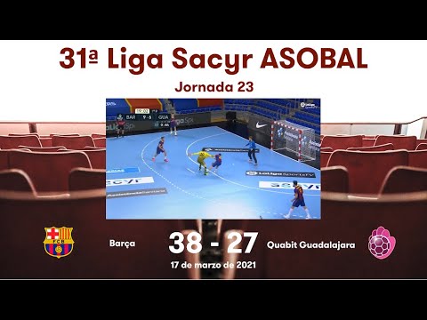 31ª Liga Sacyr ASOBAL J23: Barça - Quabit Guadalajara 38-27
