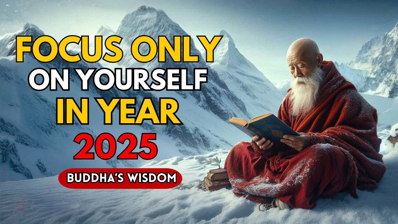 10 Buddhist Lessons To Help You FOCUS ONLY ON YOURSELF IN 2025 | Buddhism Wisdom