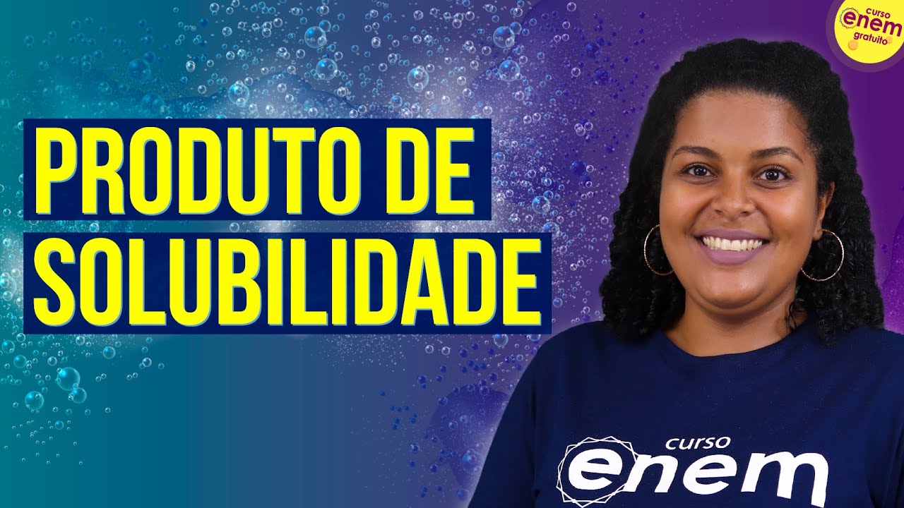 PRODUTO DE SOLUBILIDADE | Resumo de Química Enem. Profe Larissa Campos