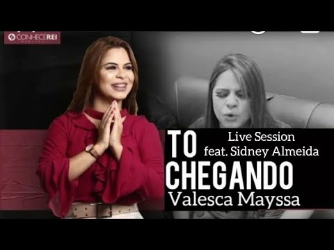🔴Valesca Mayssa e Sidney Almeida - To Chegando (Ao Vivo)