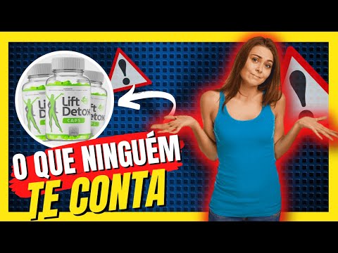 LIFT DETOX CAPS - ALERTA! Lift Detox Caps Funciona? Lift Detox Caps Como Usar? Lift Detox É Bom?