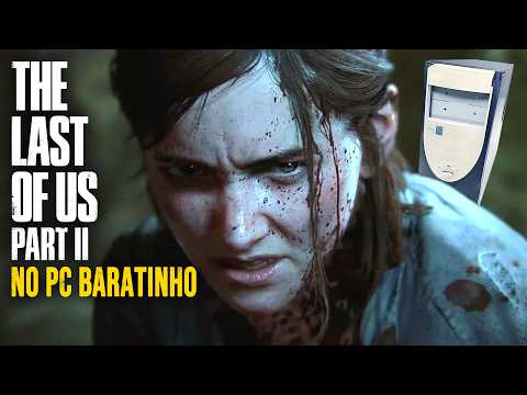 RUNS EVEN ON A CHEAP PC: THE LAST OF US PART II Remaster