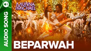 Download lagu Beparwah Full Audio Song | Tiger Shroff & Nidhhi Agerwal | Munna Michael 2017 mp3 Download lagu Beparwah Full Audio Song | Tiger Shroff & Nidhhi Agerwal | Munna Michael 2017 mp3