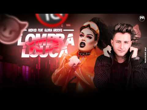 🔴 MC NEDVED FEAT GLORIA GROVVE-LOMBRA LOUCA