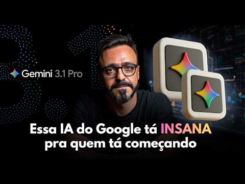 Gemini 3.1 Pro: essa IA do Google tá INSANA pra quem tá começando.