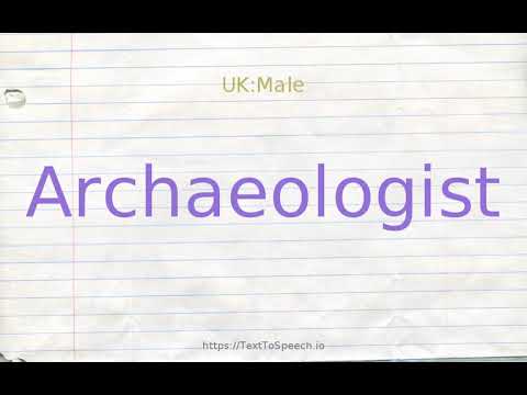 How to pronounce archaeologist