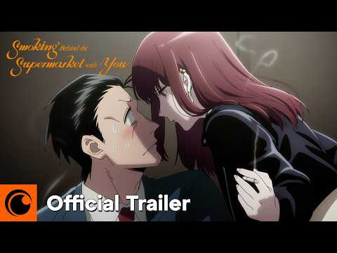 Smoking Behind the Supermarket with You | Official Trailer | Crunchyroll