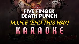 Five Finger Death Punch - M.I.N.E (End This Way) KARAOKE