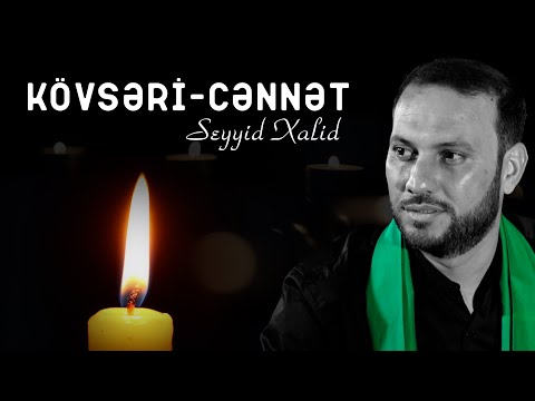 Seyyid Xalid - Kövsəri - Cənnət | 2022 (yeni mərsiyə)