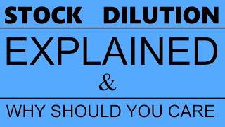 Stock Dilution & why should you care