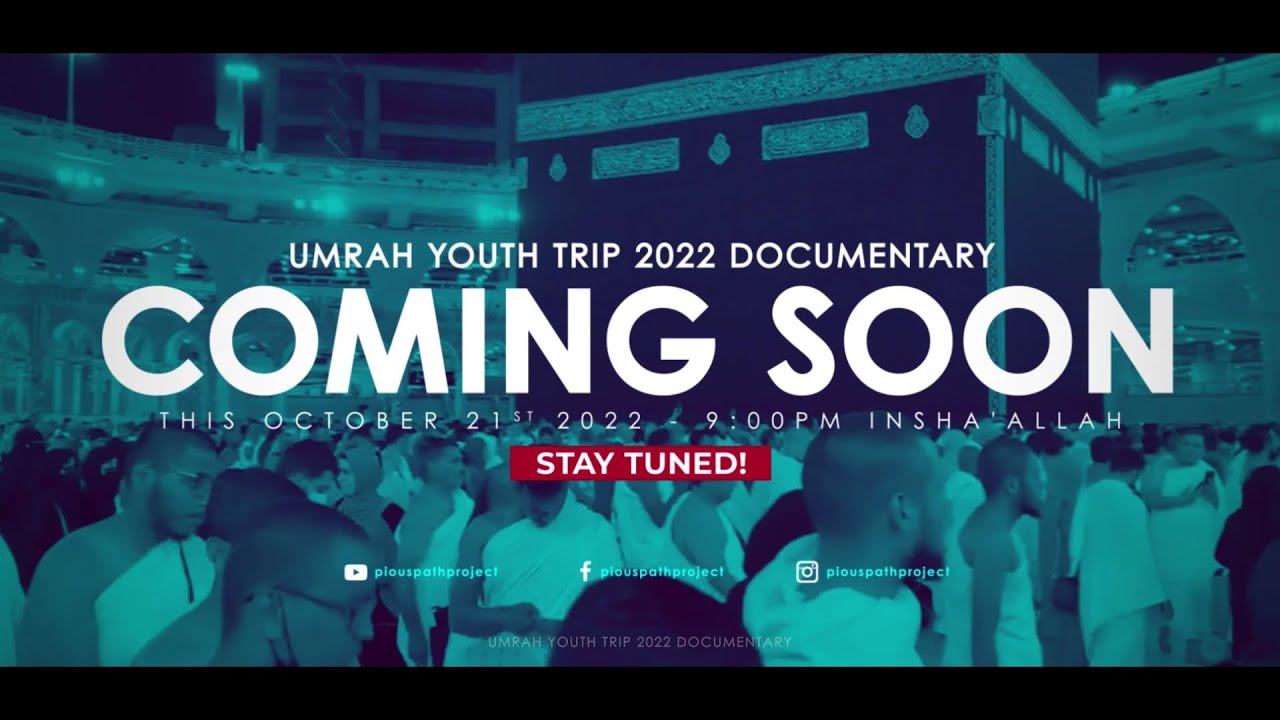Trailer | UMRAH YOUTH TRIP 2022 DOCUMENTARY - Pious Path Projects