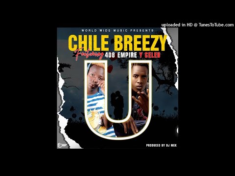 Chile Breezy ft. Y Celeb 408 Empire – You