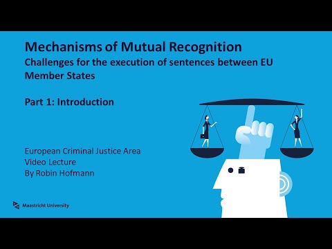 Mechanisms of Mutual Recognition within EU Criminal Justice | Robin Hofmann | Part 1