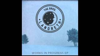 The Bros. Landreth - Runaway Train • Works In Progress EP