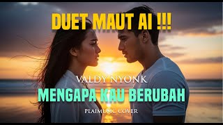 Download lagu MENGAPA KAU BERUBAH - VALDY NYONK | COVER PLAIMUSIC mp3 Download lagu MENGAPA KAU BERUBAH - VALDY NYONK | COVER PLAIMUSIC mp3