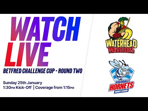 LIVE 15/01 - BETFRED CHALLENGE CUP ROUND TWO - WATERHEAD WARRIORS VS ROCHDALE HORNETS