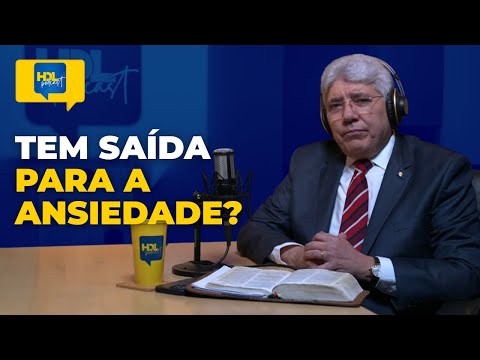 ARE YOU AN ANXIOUS PERSON? | HDL with Hernandes Dias Lopes