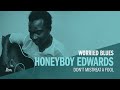 David "Honeyboy" Edwards - Don't Mistreat a Fool (Official Audio)
