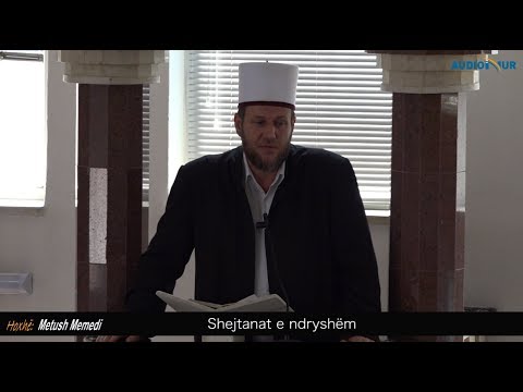 Shejtanat e ndryshëm - Hoxhë Metush Memedi - Hutbe