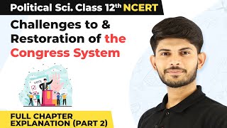 Challenges to and Restoration of the Congress System | Class 12 Political Science Chapter5 (2022-23)