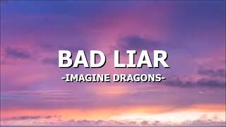 Imagine Dragons - Bad Liar (Lyrics)