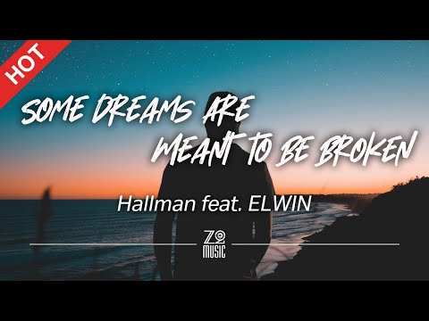 Hallman - Some Dreams Are Meant to Be Broken (feat. ELWIN) [Lyrics / HD] | Featured Indie Music 2021