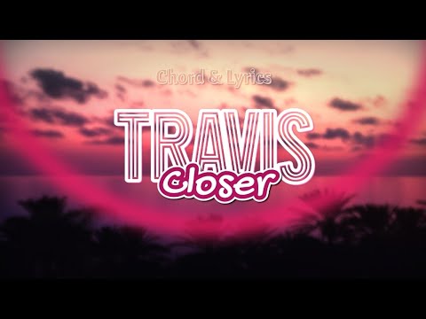 Closer - Travis
