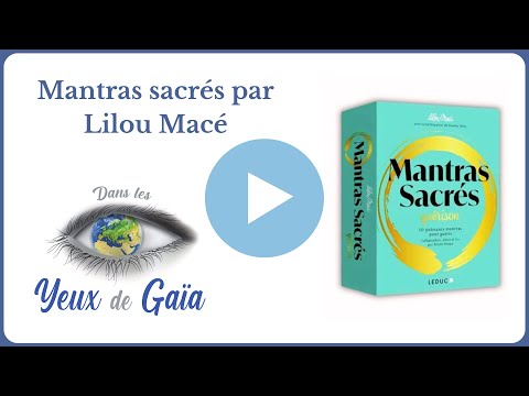 Mantras sacrés - Guérison Lilou Macé