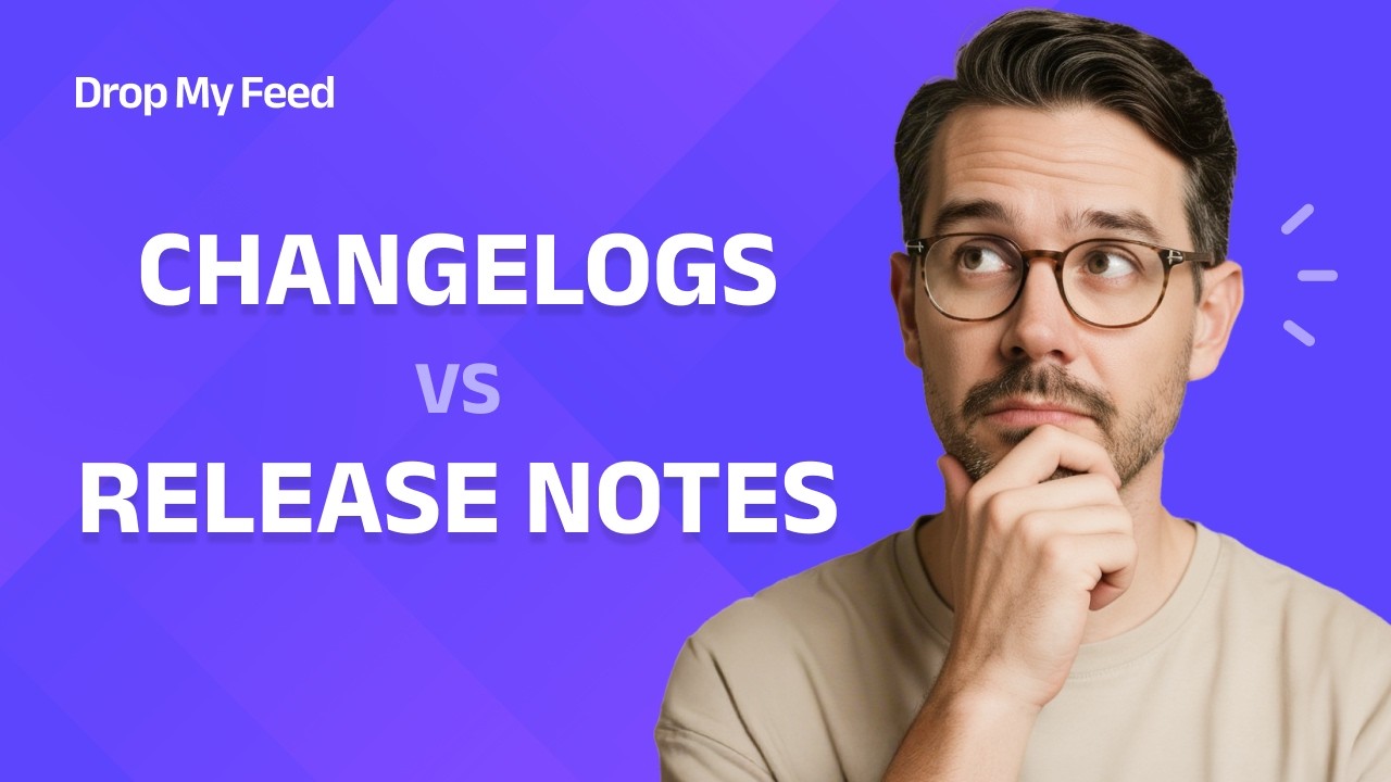 Changelogs vs Release Notes Explained: The Complete Guide for Product Teams