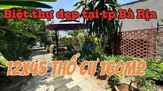 BÁN BIỆT THỰ TP BÀ RỊA 12X45 THỔ CƯ 160M2