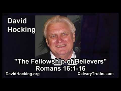 Romans 16:1-16 - The Fellowship of Believers - Pastor David Hocking - Bible Studies
