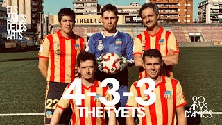 Els Amics De Les Arts, The Tyets - 4-3-3