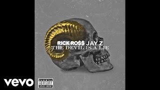 Rick Ross - The Devil Is A Lie (Audio) (Explicit) ft. JAY Z