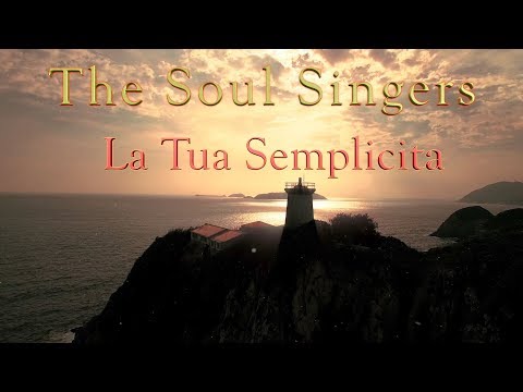 The Soul Singers - La Tua Semplicita