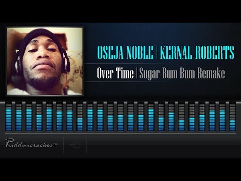 Oseja Noble Feat. Kernal Roberts - Over Time [2018 Soca] [HD]