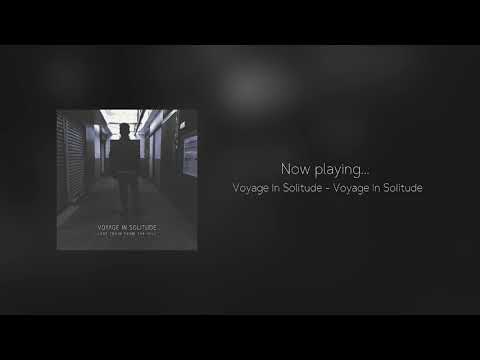 Voyage In Solitude - "Voyage In Solitude" [Official Audio]