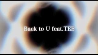 lecca / 「Back to U feat.TEE」-short ver.- リリック・ビデオ
