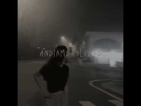 ANDIAMO (-Slowed)